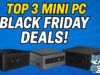 Top 3 Mini PC Black Friday Deals! Score Unbeatable Savings on Compact Powerhouses This November Top 3 Mini PC Black Friday Deals